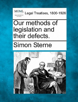 Kniha Our Methods of Legislation and Their Defects. Simon Sterne