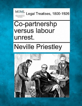 Carte Co-Partnershp Versus Labour Unrest. Neville Priestley