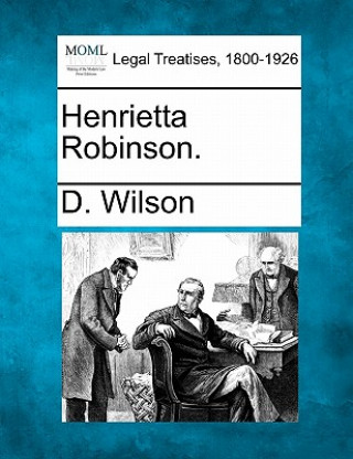 Kniha Henrietta Robinson. D Wilson