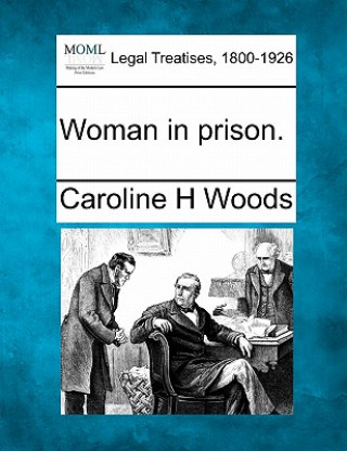 Carte Woman in Prison. Caroline H Woods