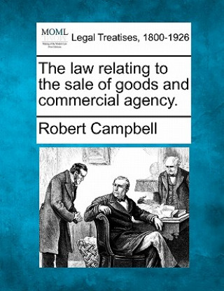 Carte The Law Relating to the Sale of Goods and Commercial Agency. Robert Campbell
