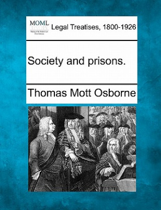 Buch Society and Prisons. Thomas Mott Osborne