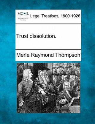 Knjiga Trust Dissolution. Merle Raymond Thompson