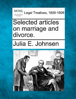 Książka Selected Articles on Marriage and Divorce. Julia E Johnsen