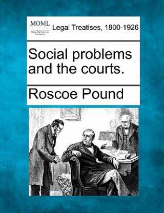 Buch Social Problems and the Courts. Roscoe Pound