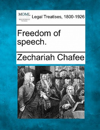 Kniha Freedom of Speech. Zechariah Chafee