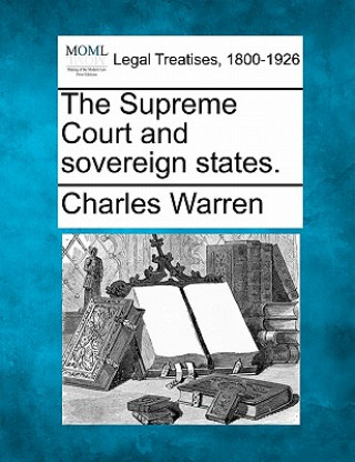 Kniha The Supreme Court and Sovereign States. Charles Warren