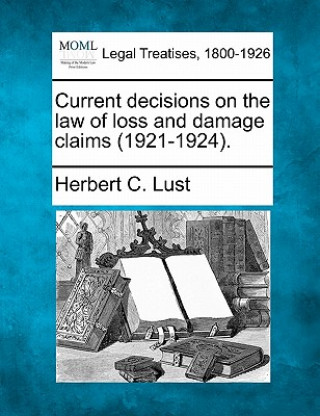 Buch Current Decisions on the Law of Loss and Damage Claims (1921-1924). Herbert C Lust