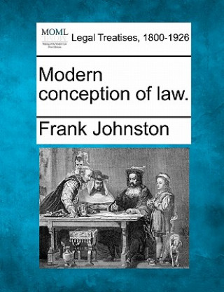 Kniha Modern Conception of Law. Frank Johnston