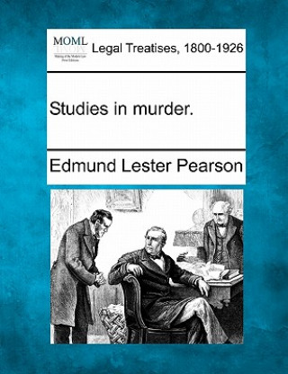 Könyv Studies in Murder. Edmund Lester Pearson