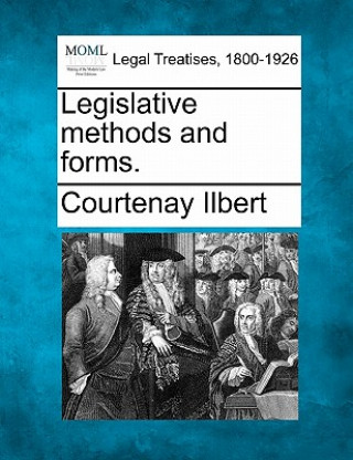 Boek Legislative Methods and Forms. Courtenay Ilbert