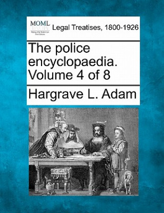 Kniha The Police Encyclopaedia. Volume 4 of 8 Hargrave L Adam