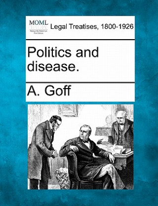 Kniha Politics and Disease. A Goff