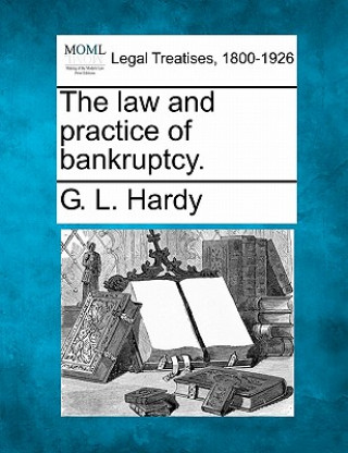 Carte The Law and Practice of Bankruptcy. G L Hardy