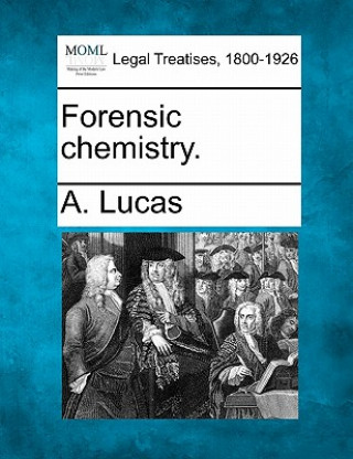 Könyv Forensic Chemistry. A Lucas