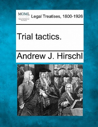 Knjiga Trial Tactics. Andrew J Hirschl