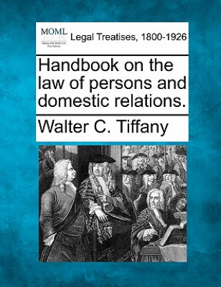 Buch Handbook on the Law of Persons and Domestic Relations. Walter C Tiffany