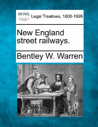 Kniha New England Street Railways. Bentley W Warren
