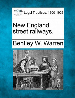 Książka New England Street Railways. Bentley W Warren