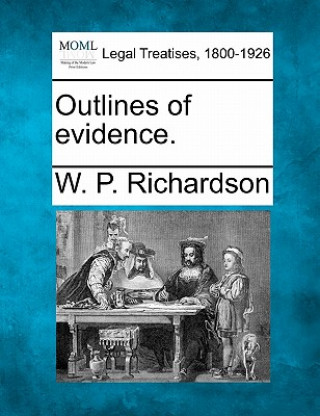 Knjiga Outlines of Evidence. W P Richardson