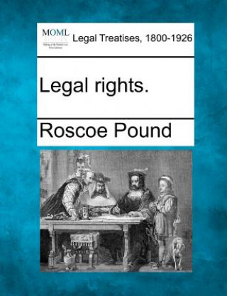 Carte Legal Rights. Roscoe Pound