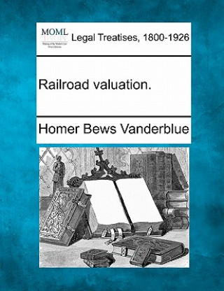 Boek Railroad Valuation. Homer Bews Vanderblue