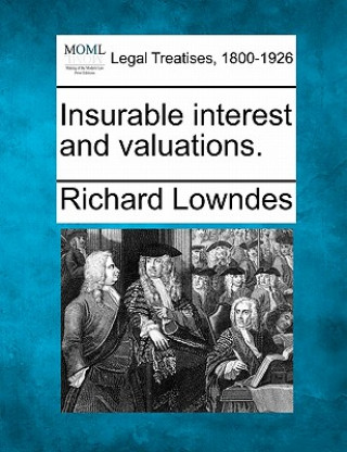 Carte Insurable Interest and Valuations. Richard Lowndes