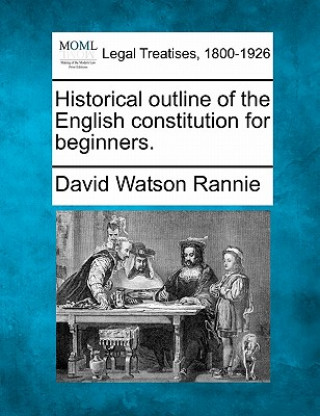 Książka Historical Outline of the English Constitution for Beginners. David Watson Rannie