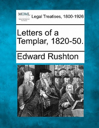 Kniha Letters of a Templar, 1820-50. Edward Rushton