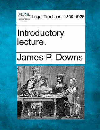 Kniha Introductory Lecture. James P Downs