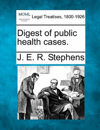 Kniha Digest of Public Health Cases. J E R Stephens