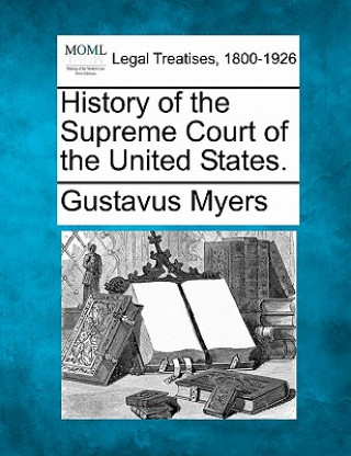 Kniha History of the Supreme Court of the United States. Gustavus Myers