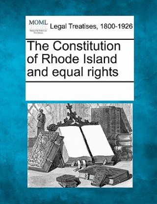 Carte The Constitution of Rhode Island and Equal Rights Multiple Contributors