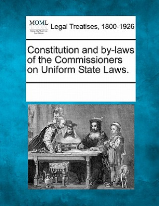 Carte Constitution and By-Laws of the Commissioners on Uniform State Laws. Multiple Contributors