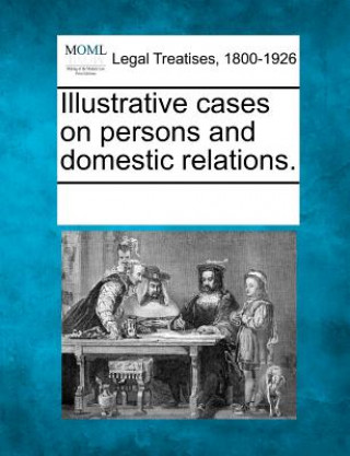 Knjiga Illustrative Cases on Persons and Domestic Relations. Multiple Contributors