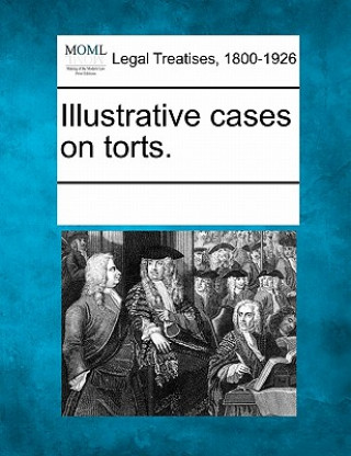 Kniha Illustrative Cases on Torts. Multiple Contributors