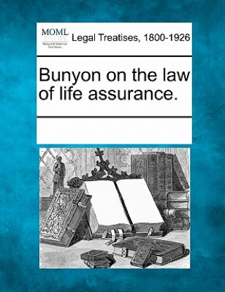 Knjiga Bunyon on the Law of Life Assurance. Multiple Contributors