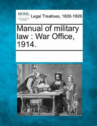 Kniha Manual of Military Law: War Office, 1914. Multiple Contributors