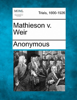 Kniha Mathieson V. Weir Anonymous