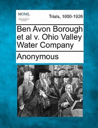 Kniha Ben Avon Borough et al V. Ohio Valley Water Company Anonymous