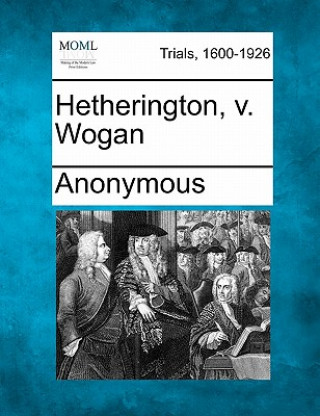 Книга Hetherington, V. Wogan Anonymous