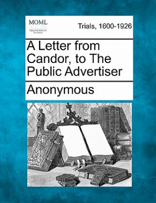 Kniha A Letter from Candor, to the Public Advertiser Anonymous