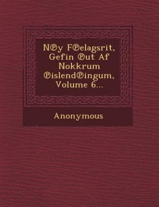 Carte N y F Elagsrit, Gefin UT AF Nokkrum Islend Ingum, Volume 6... Anonymous