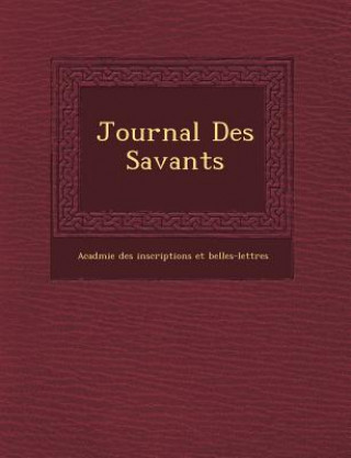 Книга Journal Des Savants Acad Mie Des Inscriptions Et Belles-Le