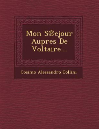 Boek Mon S Ejour Aupres de Voltaire... Cosimo Alessandro Collini