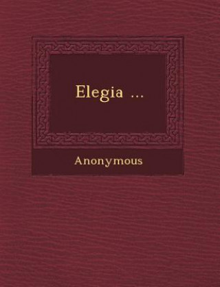 Kniha Elegia ... Anonymous