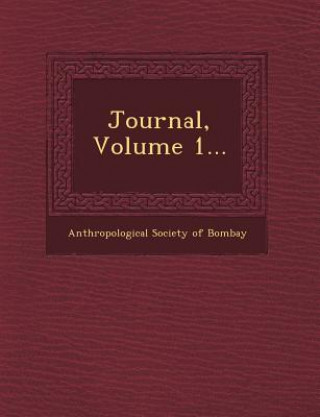 Kniha Journal, Volume 1... Anthropological Society of Bombay