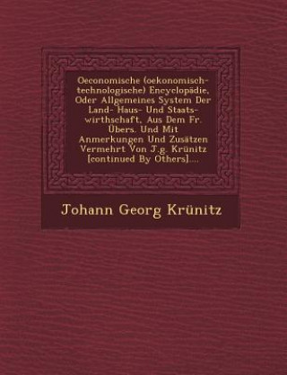 Carte Oeconomische (Oekonomisch-Technologische) Encyclopädie, Oder Allgemeines System Der Land- Haus- Und Staats-Wirthschaft, Aus Dem Fr. Übers. Und Mit Anm Johann Georg Krunitz