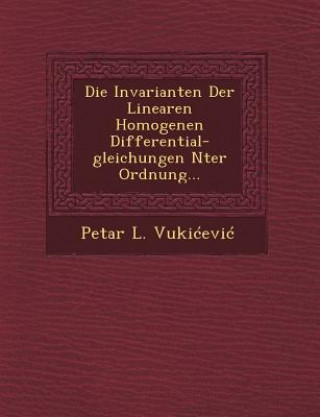 Knjiga Die Invarianten Der Linearen Homogenen Differential-Gleichungen Nter Ordnung... Petar L Vuki Evi