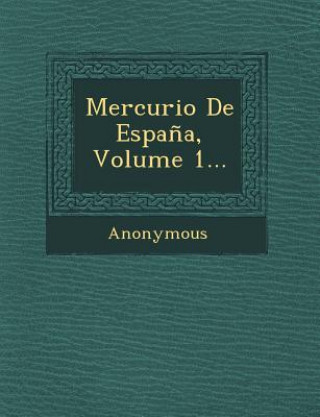 Knjiga Mercurio de Espana, Volume 1... Anonymous